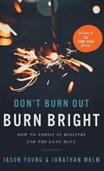 Don't Burn Out, Burn Bright