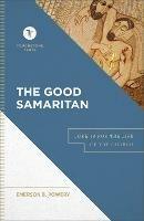 The Good Samaritan - Luke 10 for the Life of the Church - Emerson B. Powery,Stephen Chapman - cover