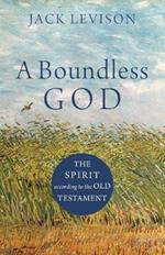 A Boundless God: The Spirit according to the Old Testament