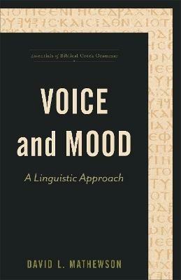 Voice and Mood - A Linguistic Approach - David L. Mathewson,Stanley Porter - cover
