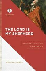 The Lord Is My Shepherd - Psalm 23 for the Life of the Church