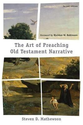 The Art of Preaching Old Testament Narrative - Steven D. Mathewson,Haddon Robinson - cover