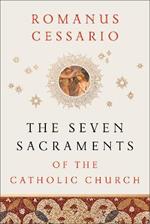 The Seven Sacraments of the Catholic Church