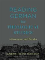 Reading German for Theological Studies - A Grammar and Reader