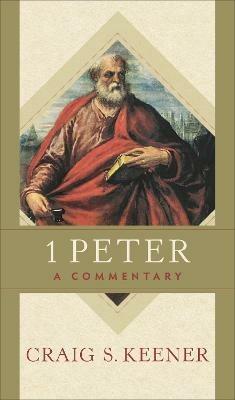 1 Peter – A Commentary - Craig S. Keener - cover