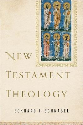 New Testament Theology - Eckhard J. Schnabel - cover
