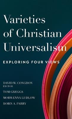 Varieties of Christian Universalism - David W Ed Congdon - cover