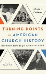 Turning Points in American Church History