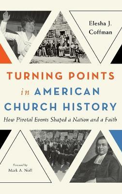 Turning Points in American Church History - Elesha J Coffman - cover