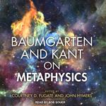 Baumgarten and Kant on Metaphysics