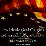 The Ideological Origins of the American Revolution