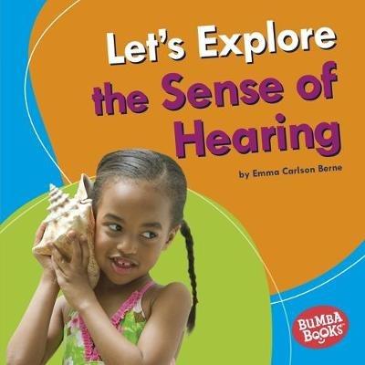 Let's Explore the Sense of Hearing - Emma Carlson-Berne - cover