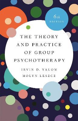 The Theory and Practice of Group Psychotherapy (Revised) - Irvin Yalom,Molyn Leszcz - cover