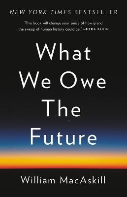 What We Owe the Future - William Macaskill - cover