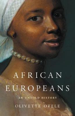 African Europeans: An Untold History - Olivette Otele - cover