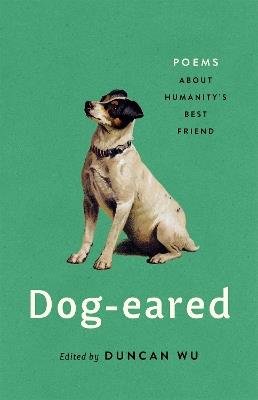 Dog-eared: Poems About Humanity's Best Friend - Duncan Wu - cover