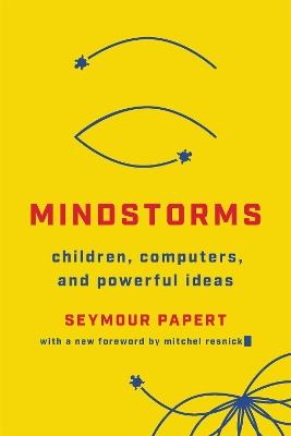 Mindstorms (Revised): Children, Computers, And Powerful Ideas - Seymour Papert,Seymour A. Papert - cover