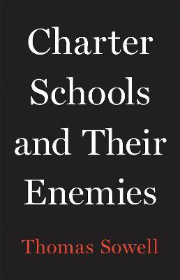 Charter Schools and Their Enemies - Thomas Sowell - cover