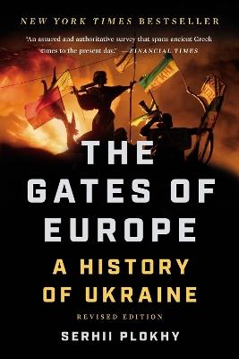 The Gates of Europe: A History of Ukraine - Serhii Plokhy - cover