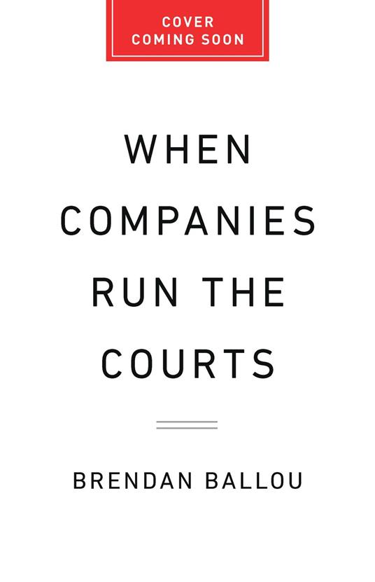 When Companies Run the Courts