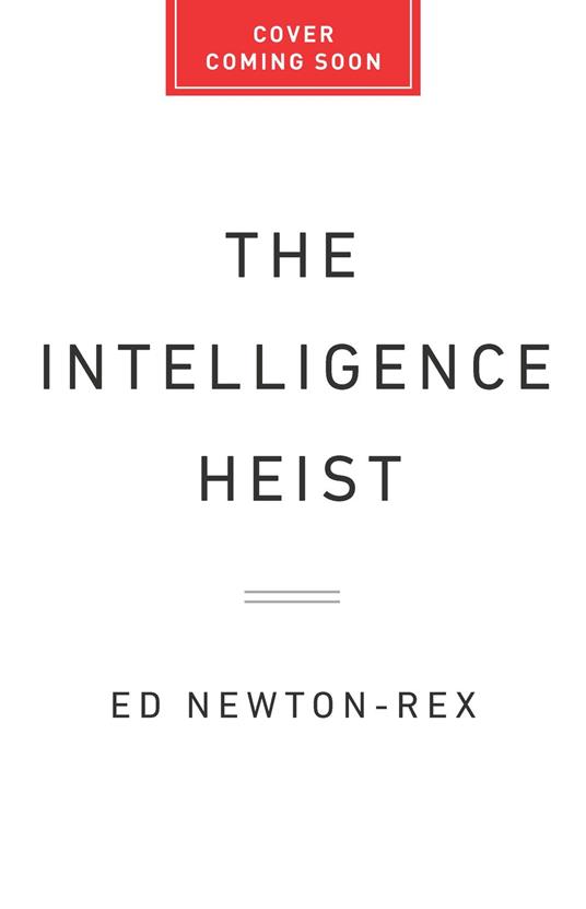 The Intelligence Heist