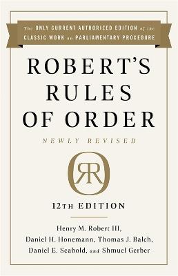 Robert's Rules of Order Newly Revised, 12th edition - Henry Robert Robert,Daniel Seabold,Daniel Honemann - cover