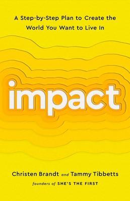 Impact: A Step-by-Step Plan to Create the World You Want to Live In - Christen Brandt,Tammy Tibbetts - cover
