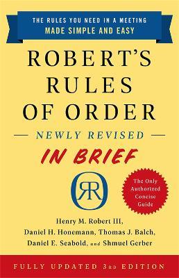 Robert's Rules of Order Newly Revised In Brief, 3rd edition - Henry Robert Robert,Daniel Honemann,Thomas Balch - cover