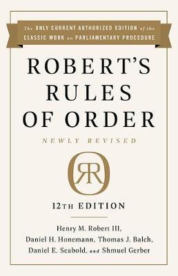 Robert's Rules of Order Newly Revised, 12th edition - Henry Robert Robert,Daniel Seabold,Daniel Honemann - cover