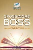 Crossword Boss Crossword Puzzles for Crossword Fanatics (with 86 Puzzles to Do!)