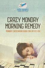 Crazy Monday Morning Remedy Monday Crossword Book for Office Use