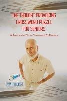 The Thought Provoking Crossword Puzzle for Seniors 70 Puzzles for Your Crossword Collection