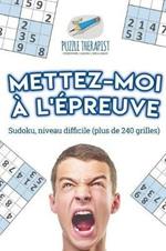 Mettez-moi a l'epreuve Sudoku, niveau difficile (plus de 240 grilles)
