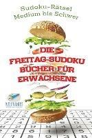 Die Freitag-Sudoku Bucher fur Erwachsene Sudoku-Ratsel Medium bis Schwer - Speedy Publishing - cover