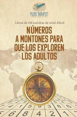 Numeros a montones para que los exploren los adultos Libros de 240 sudokus de nivel dificil - Puzzle Therapist - cover