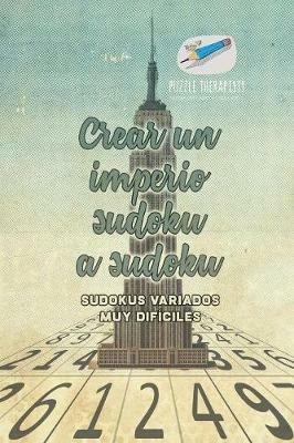 Crear un imperio sudoku a sudoku Sudokus variados muy dificiles - Puzzle Therapist - cover