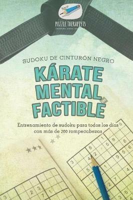 Karate mental factible Sudoku de cinturon negro Entrenamiento de sudoku para todos los dias con mas de 200 rompecabezas - Puzzle Therapist - cover