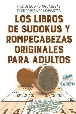 Los libros de sudokus y rompecabezas originales para adultos Mas de 200 rompecabezas faciles para principiantes - Speedy Publishing - cover