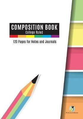 Composition Book College Ruled, 120 Pages for Notes and Journals - Journals and Notebooks - cover