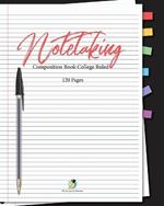 Note Taking Composition Book College Ruled 120 Pages