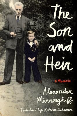 The Son and Heir: A Memoir - Alexander Münninghoff - cover