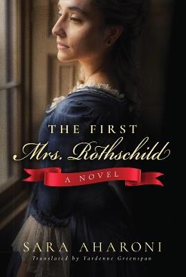 The First Mrs. Rothschild: A Novel - Sara Aharoni - cover
