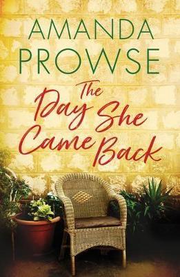 The Day She Came Back - Amanda Prowse - cover