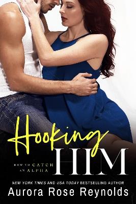 Hooking Him - Aurora Rose Reynolds - cover