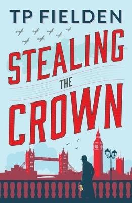 Stealing the Crown - TP Fielden - cover