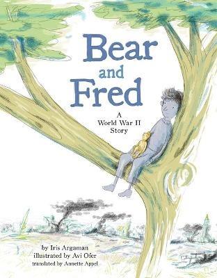 Bear and Fred: A World War II Story - Iris Argaman - cover