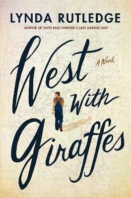 West with Giraffes: A Novel - Lynda Rutledge - cover