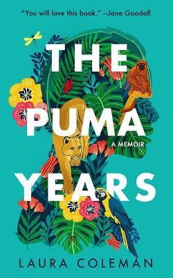 The Puma Years: A Memoir - Laura Coleman - cover