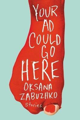 Your Ad Could Go Here: Stories - Oksana Zabuzhko - cover
