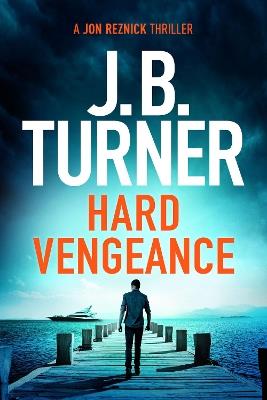 Hard Vengeance - J. B. Turner - cover